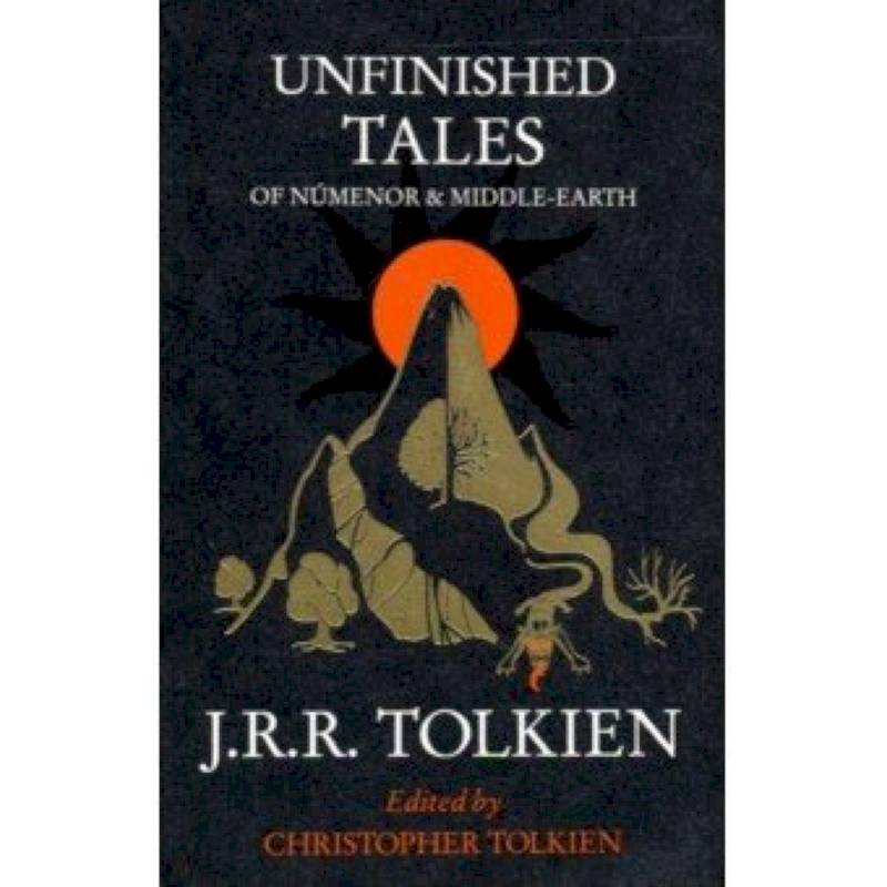 Unfinished Tales of Numenor and Middle-Earth