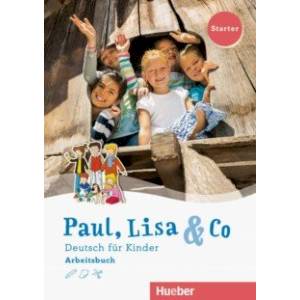 Paul, Lisa & Co Starter. Arbeitsbuch. Deutsch fur Kinder