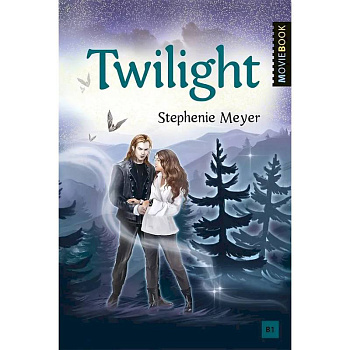 Twilight = Сумерки: книга для чтения на английском языке. Уровень В1