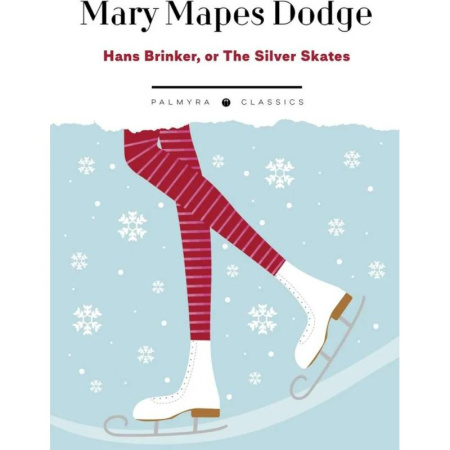 Чтение на английском языке, книга Hans Brinker: Or The Silver Skates купить по скидке