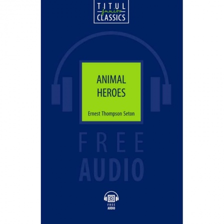 Билингвы и книги на иностранных языках, книга Animal Heroes купить по скидке