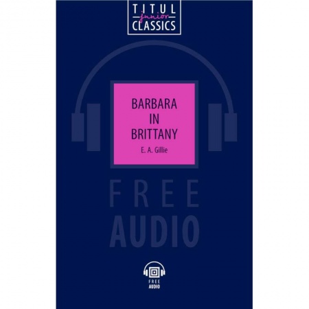 Билингвы и книги на иностранных языках, книга Barbara in Brittany купить по скидке